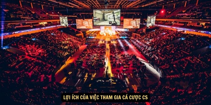 Cá Cược CS: Go Và TOP Những Điều Cần Biết Khi Chơi 6 Lợi ích của việc tham gia cá cược CS