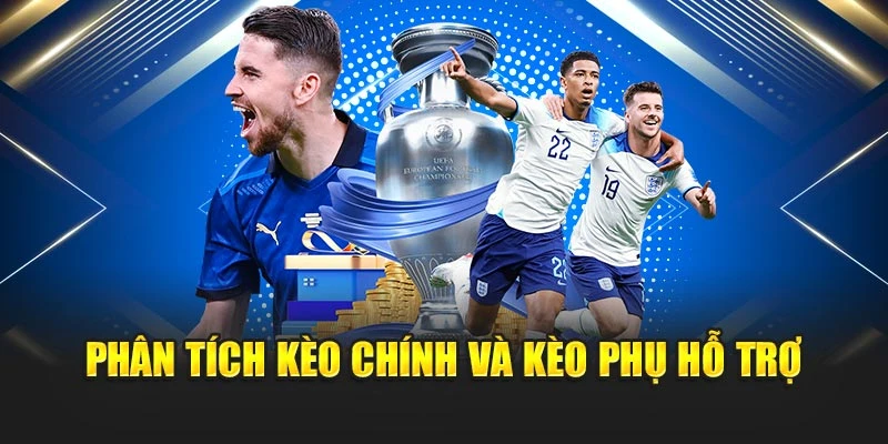 Mẹo Cá Cược Bóng Đá Thắng Lớn Tỷ Lệ Chiến Thắng 100% 6 Phân tích kèo chính và kèo phụ hỗ trợ