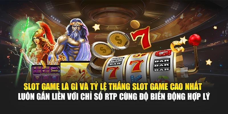 Slot game là gì và tỷ lệ thắng slot game cao nhất luôn gắn liền với chỉ số RTP cùng độ biến động hợp lý