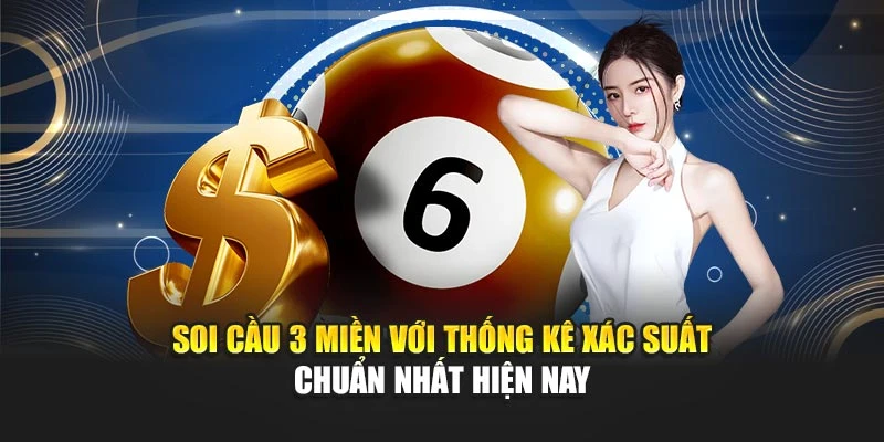Soi Cầu 3 Miền Với Thống Kê Xác Suất Chuẩn Nhất Hiện Nay 4 Soi Cầu 3 Miền Với Thống Kê Xác Suất Chuẩn Nhất Hiện Nay