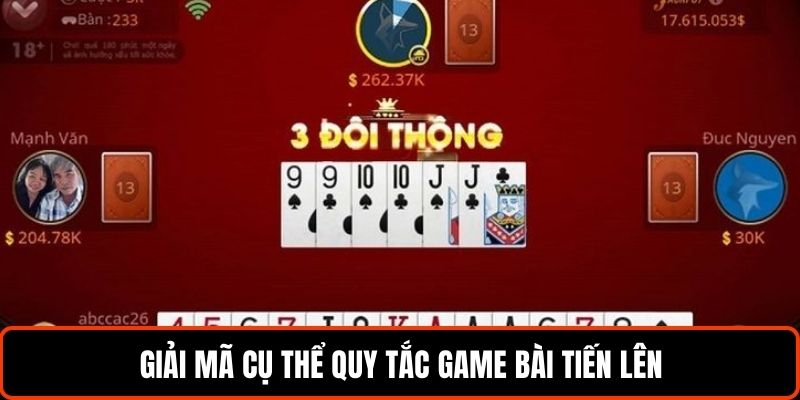 Game Bài Tiến Lên - Bí Quyết Hấp Dẫn Chinh Phục Mỗi Ván 6 Giải mã cụ thể quy tắc game bài tiến lên