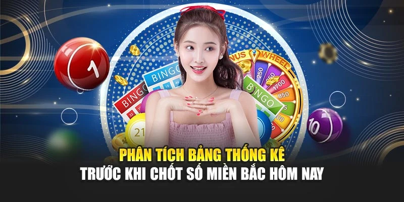 Chốt Số Miền Bắc Hôm Nay - Hướng Dẫn Người Mới Từ A-Z 5 Phân tích bảng thống kê trước khi chốt số miền Bắc hôm nay