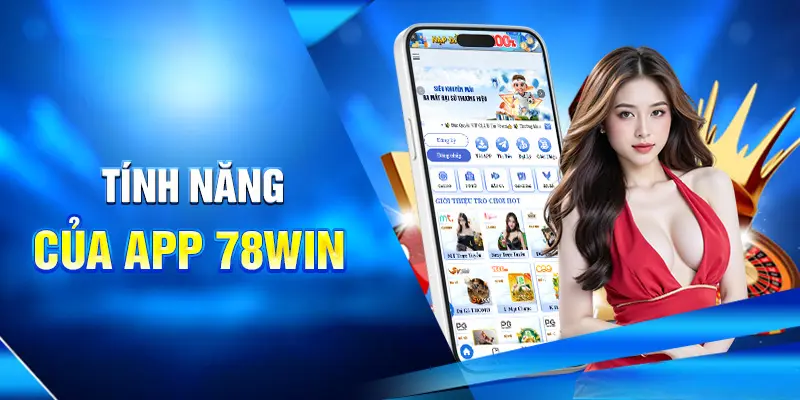 Tính năng của app 78win